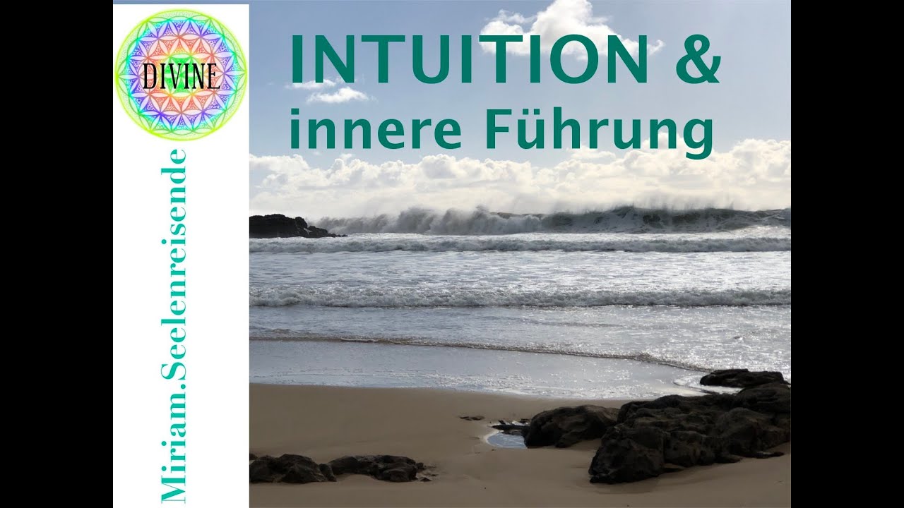 Intuition & Innere F&uuml;hrung 🦋⎥Wie wir sie erkennen 💡⎥Miriam.Seelenreisende ✨