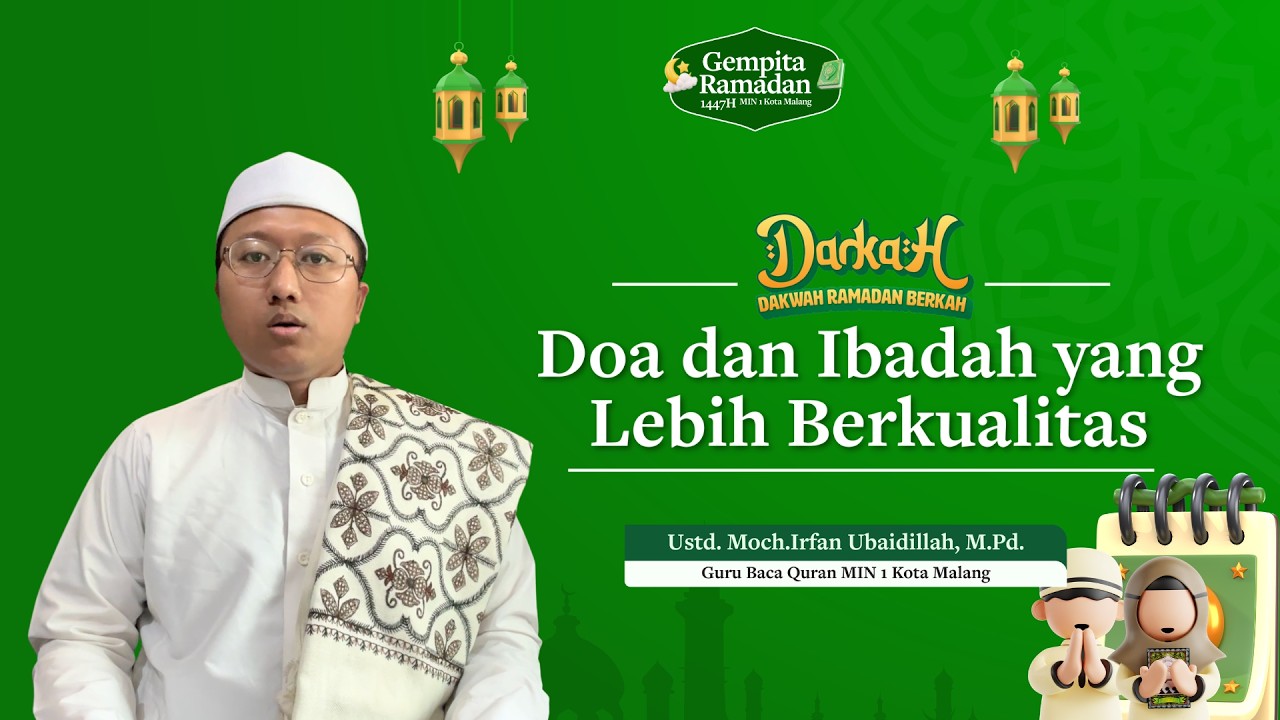 DARKAH - Doa dan Ibadah yang Lebih Berkualitas | Ustd. Moch.Irfan Ubaidillah, M.Pd.