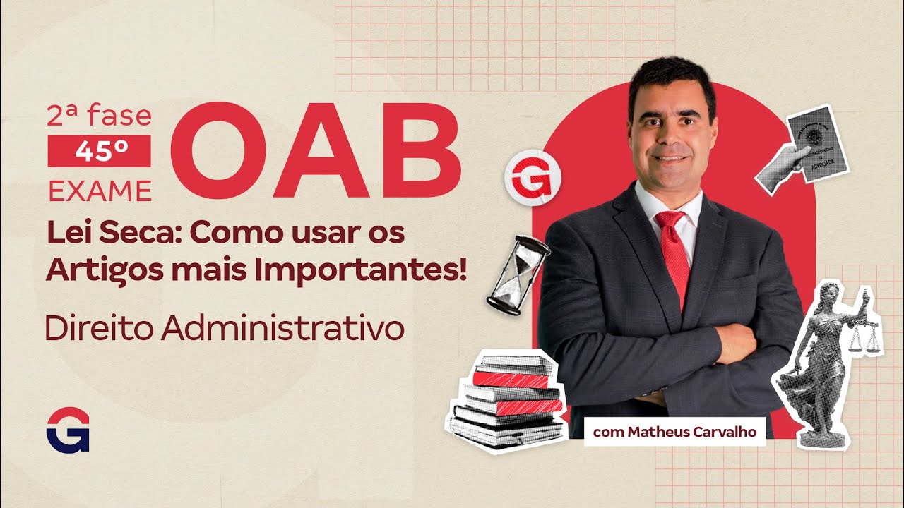 2ª fase 45º Exame da OAB | Lei Seca: Como Usar os Artigos Mais Importantes! | Direito Administrativo