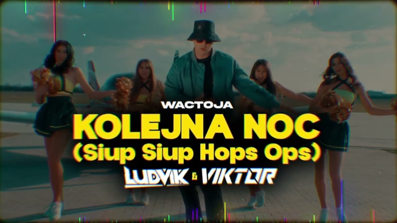Wac Toja - KOLEJNA NOC (Siup Siup Hops Ops) (LUDVIK & VIKTOR REMIX)