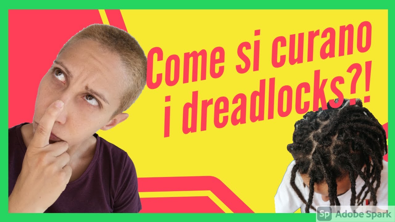 Come si curano i dreadlocks?
