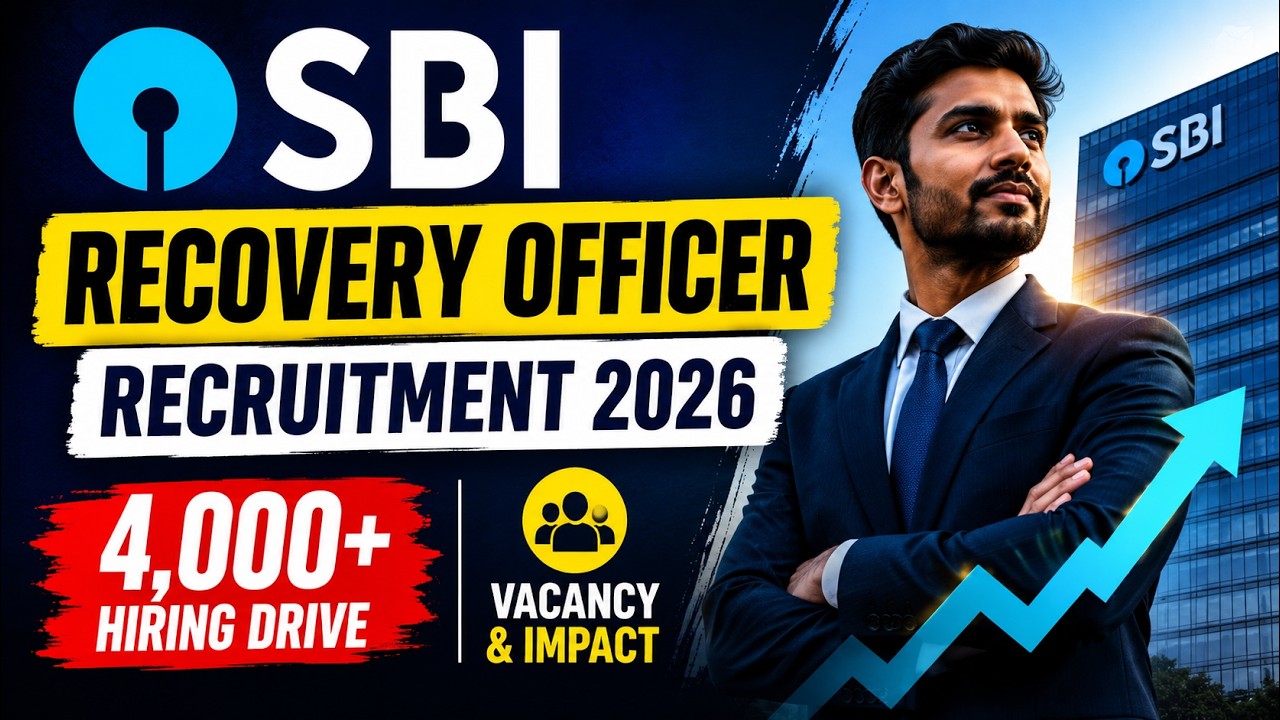 SBI Recovery Officer Recruitment 2026: 4,000+ Hiring Drive Explained | Vacancy & Impact