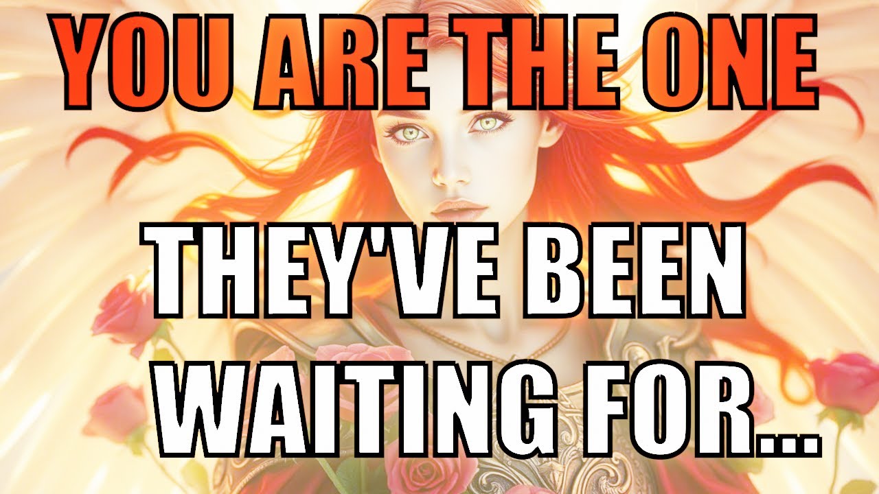 YOU ARE THE ONE THEY'VE BEEN WAITING FOR...  | MESSAGE OF ANGELS