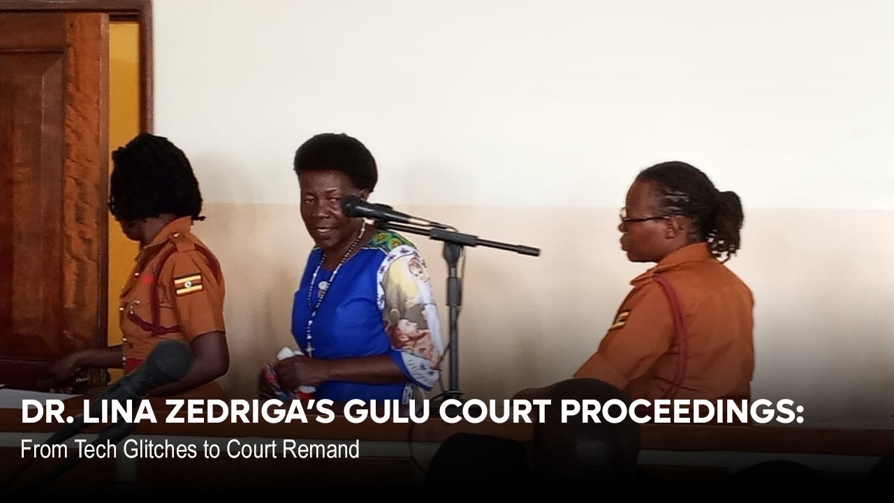 DR. LINA ZEDRIGA’S GULU COURT PROCEEDINGS: From Tech Glitches to Court Remand #viral #news