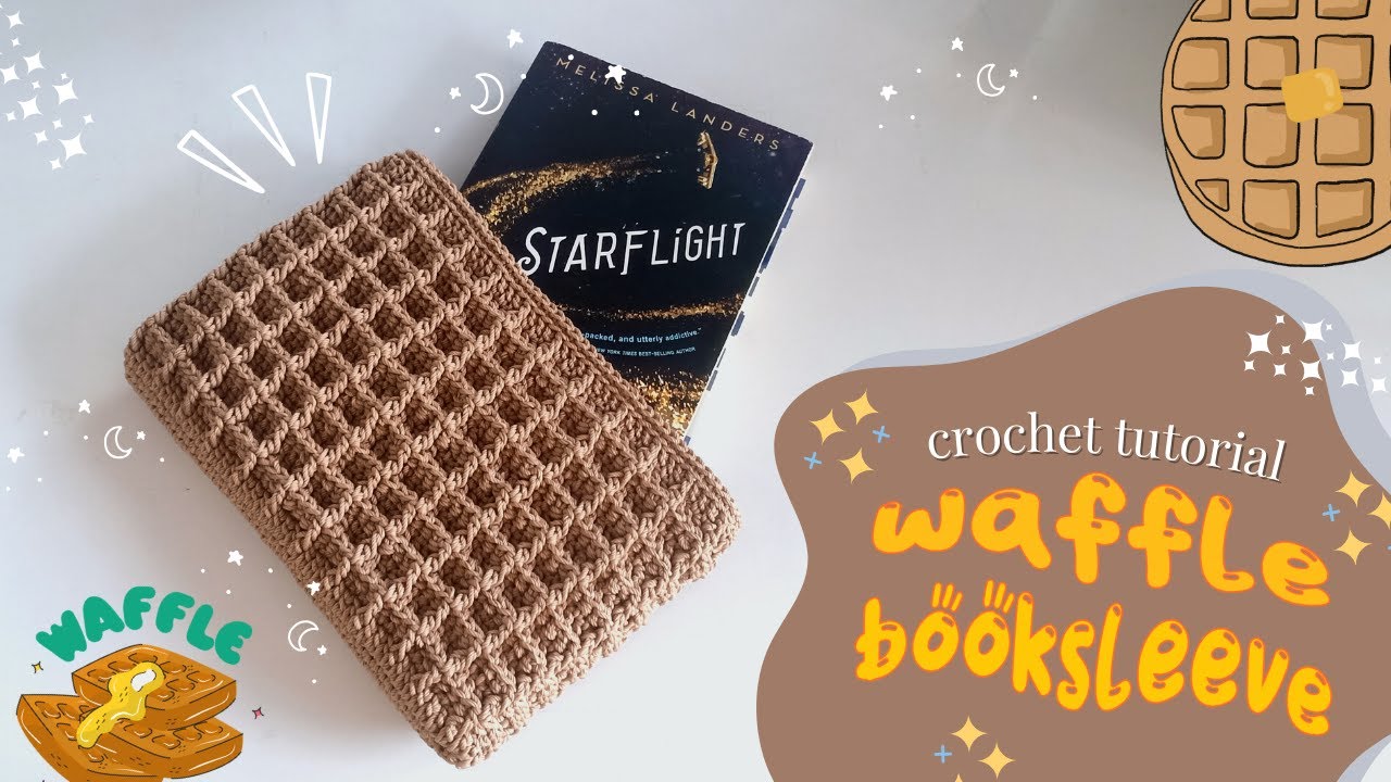 Waffle Book Sleeve Crochet Tutorial | DIY Cute & Easy book Cover Crochet