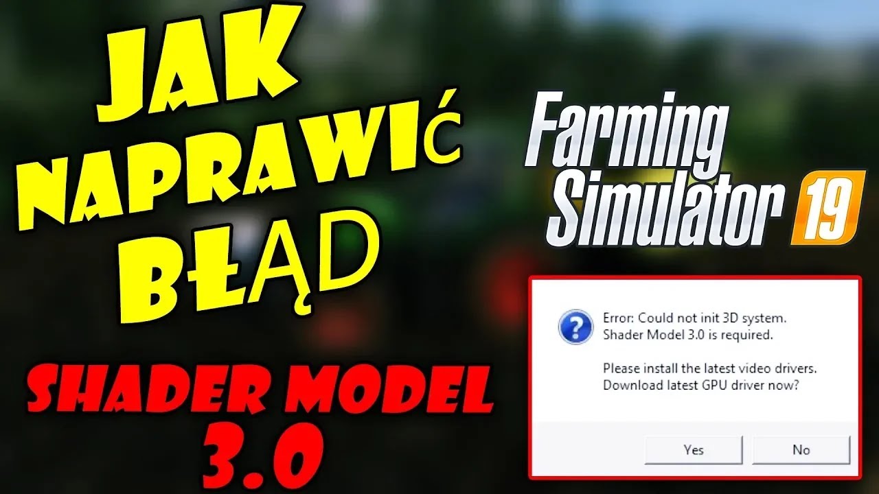 JAK NAPRAWIĆ SHADER MODEL 3 0 FARMING SIMULATOR 19/22/25 ✅