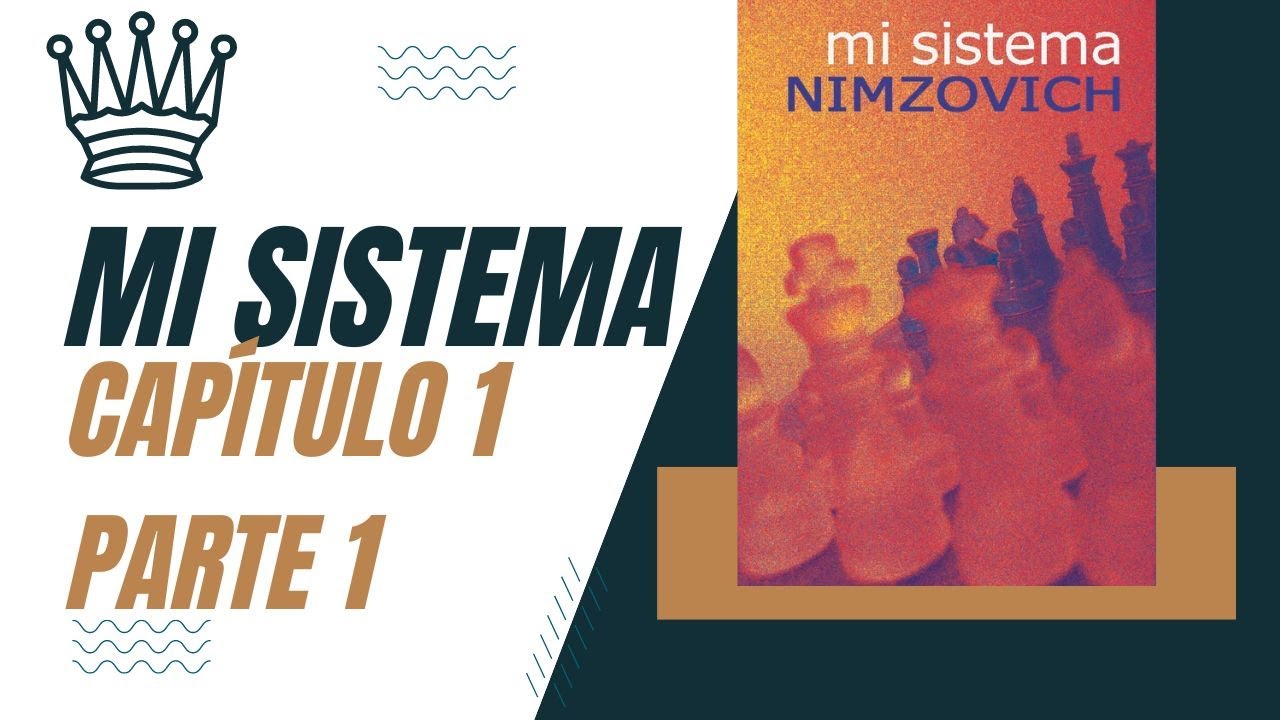El Centro y el desarrollo | Capitulo 1 - Parte 1 Mi sistema - Aaron Nimzowitsch: Explicando