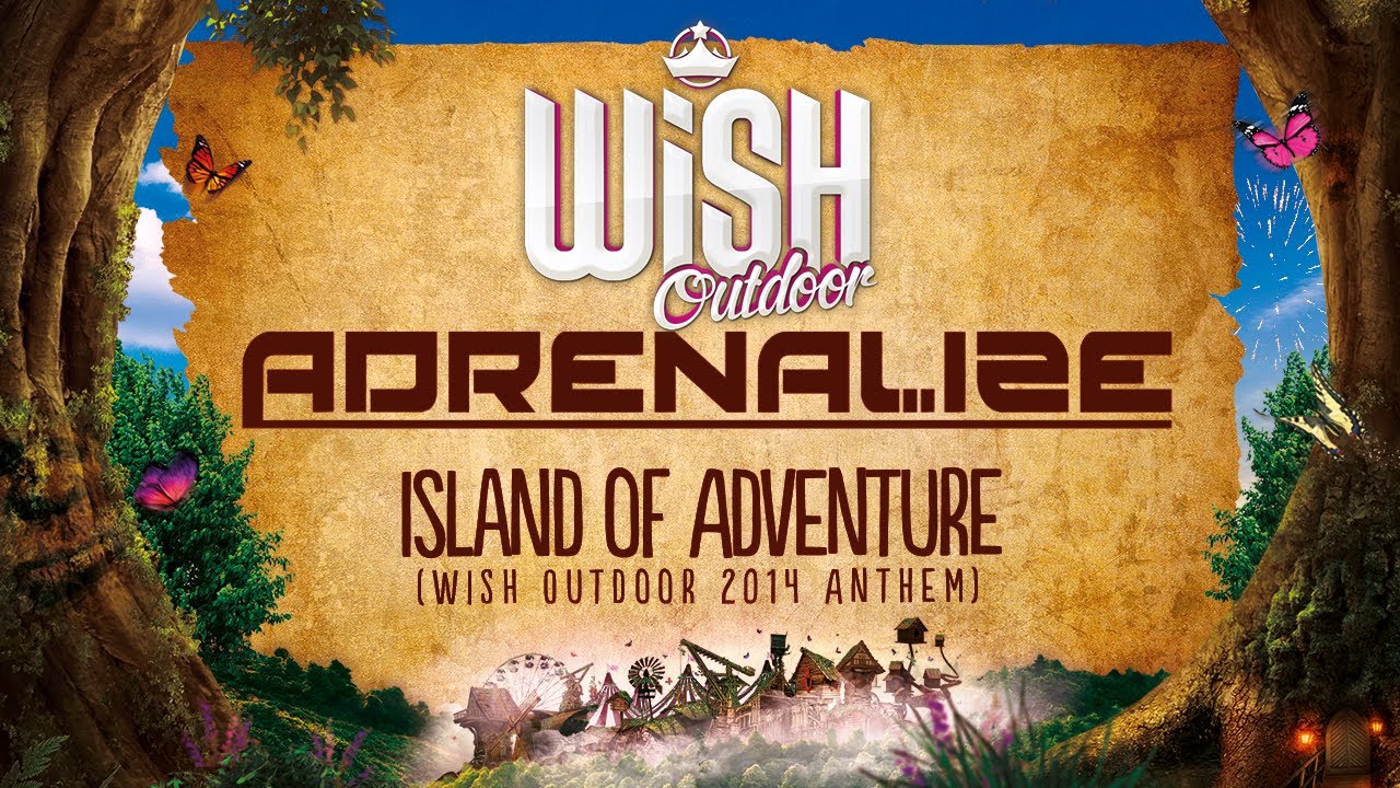 Adrenalize - The Island of Adventure (Official WiSH Outdoor 2014 Anthem)