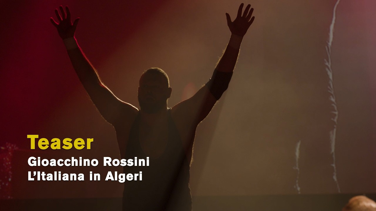 Gioacchino Rossini: L&acute;ITALIANA IN ALGERI (Teaser: the arrival of the luchadores)