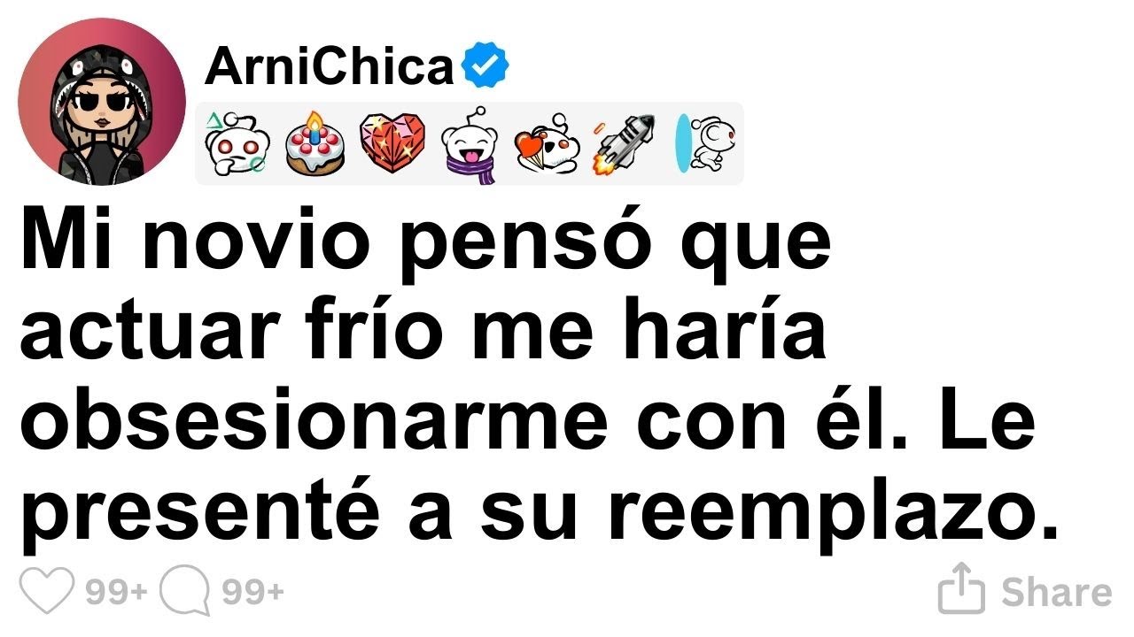 [TODA LA HISTORIA] Mi novio pensó que actuar frío me haría obsesionarme con él.