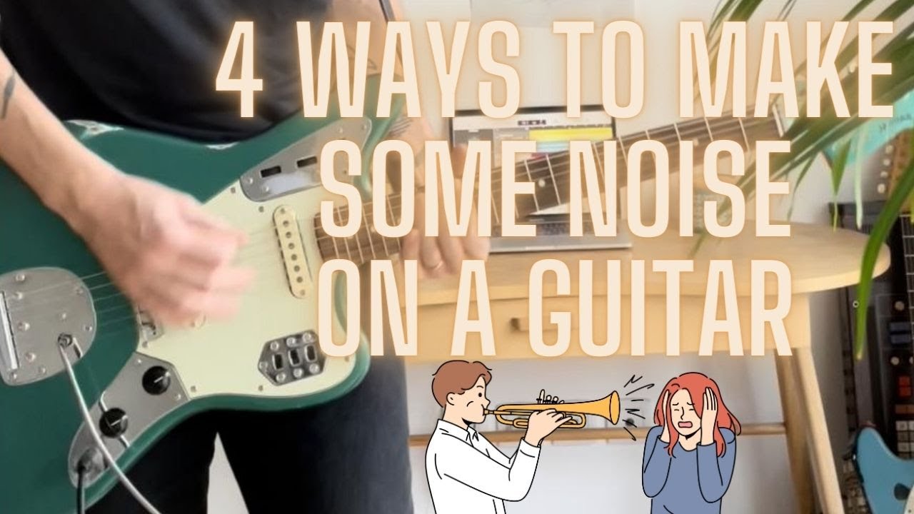 How to make some noise on a guitar (part 1/3)