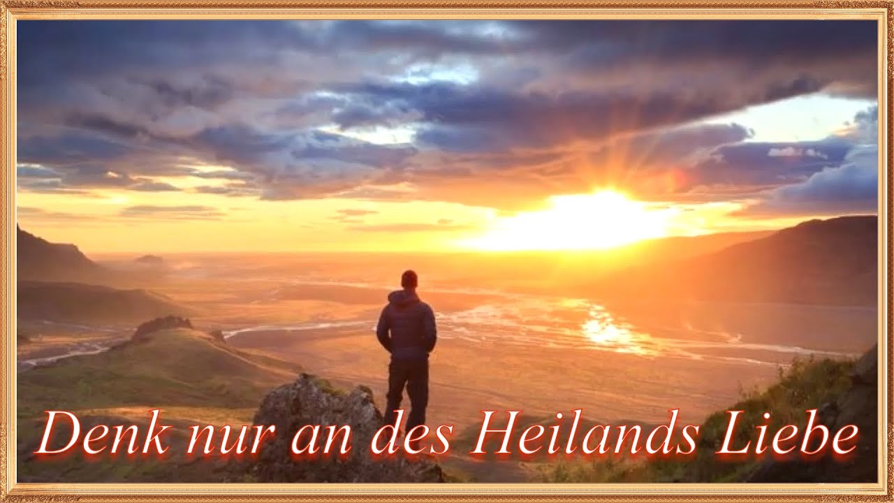 Denk nur an des Heilands Liebe - Gemeinde Gottes Edmonton