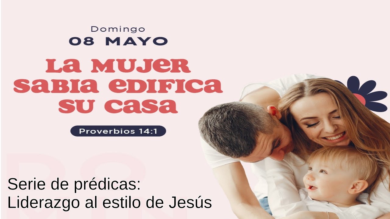Ps. Nelson Quintero — LA MUJER SABIA EDIFICA SU CASA | Proverbios 14:1