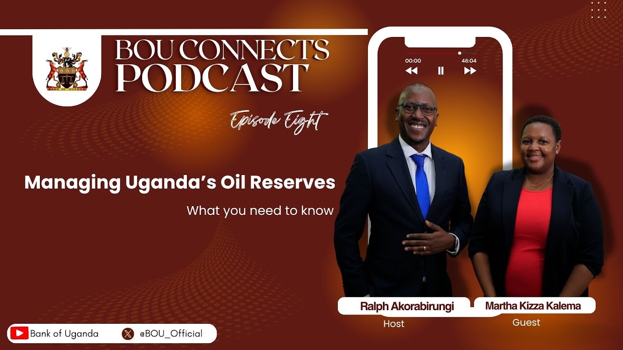 Managing Uganda's Oil Reserves | BANK OF UGANDA CONNECTS PODCAST