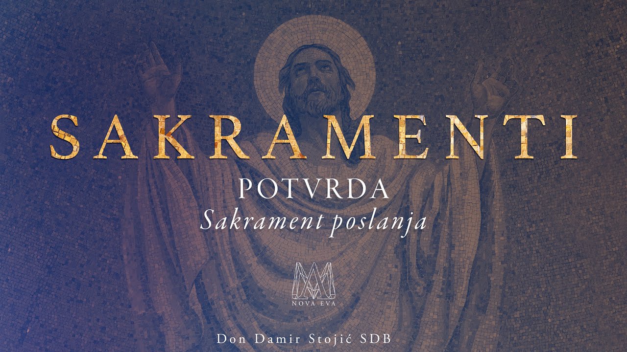 SAKRAMENTI (4/17) - Potvrda - Sakrament poslanja