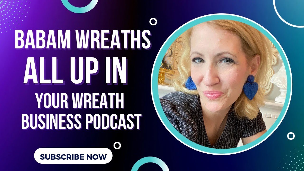 All Up In Your Wreath Business Episode 6 with Amy Rudy Smith! Babam Wreaths