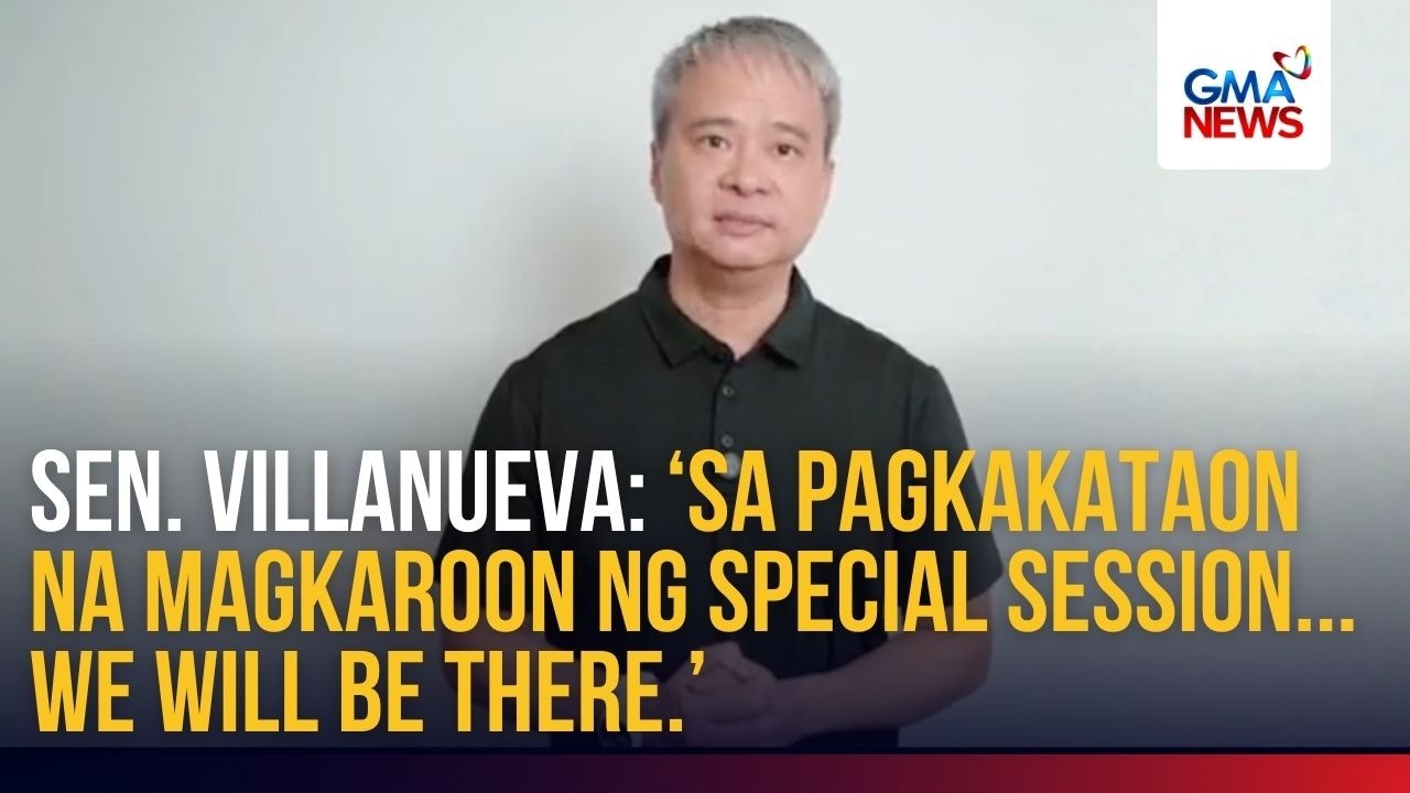 Sen. Joel Villanueva, dadalo sa special session ng Senado kung magkakaroon nito | GMA News