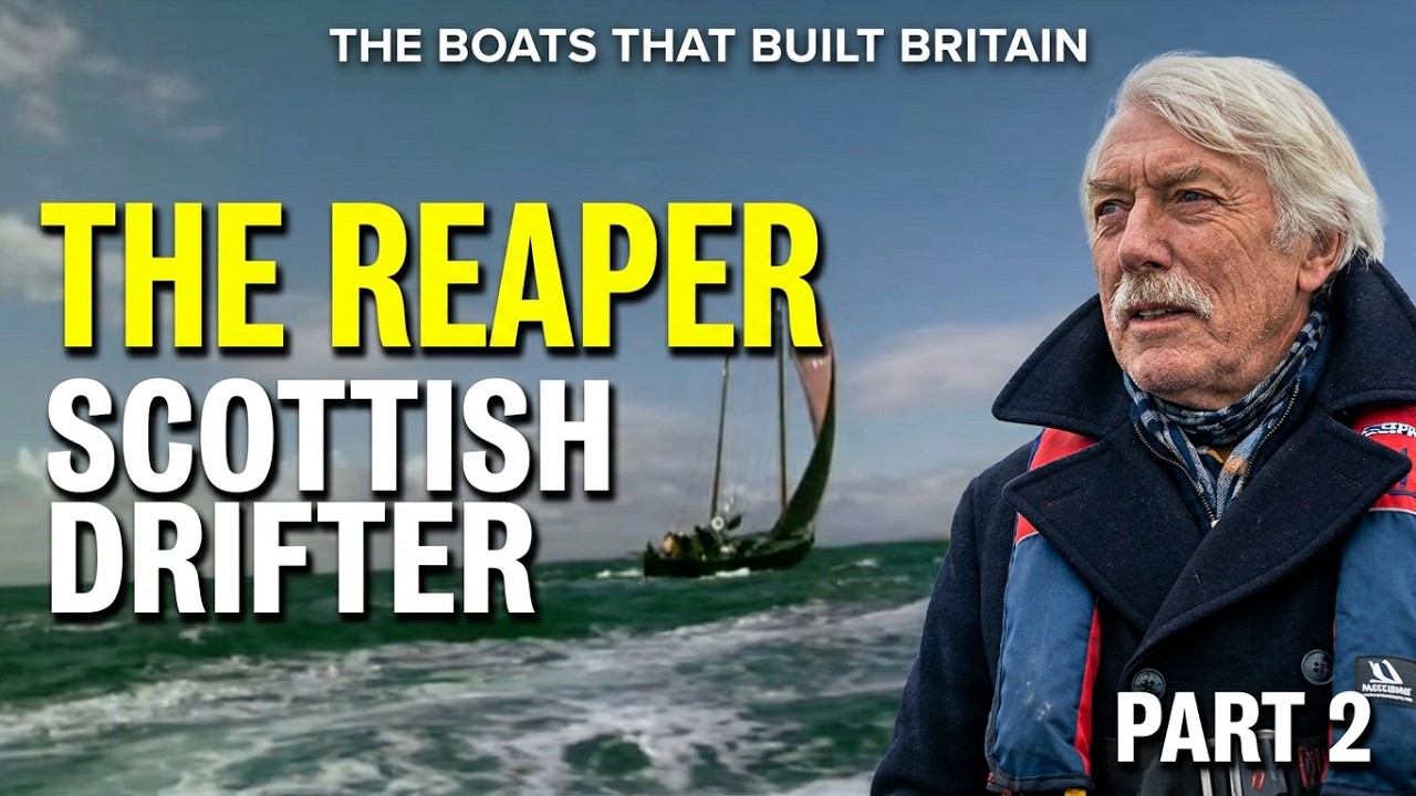 The Boats That Built Britain - The Reaper - Part 2