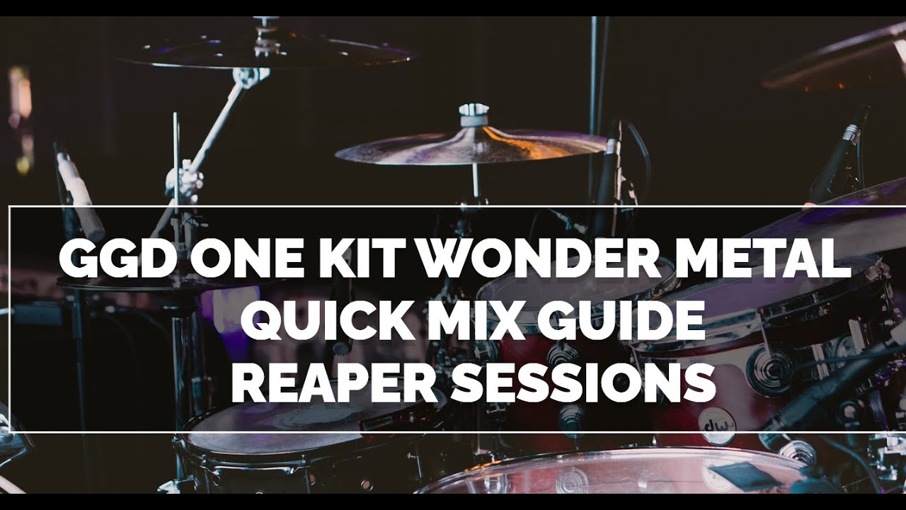 Mixing GGD's One Kit Wonder Metal - Reaper Sessions
