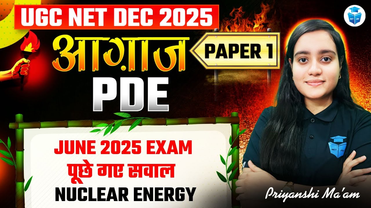 UGC NET Dec 2025 | UGC NET Paper 1 PDE | Nuclear Energy June 2025 Questions | Priyanshi Mam