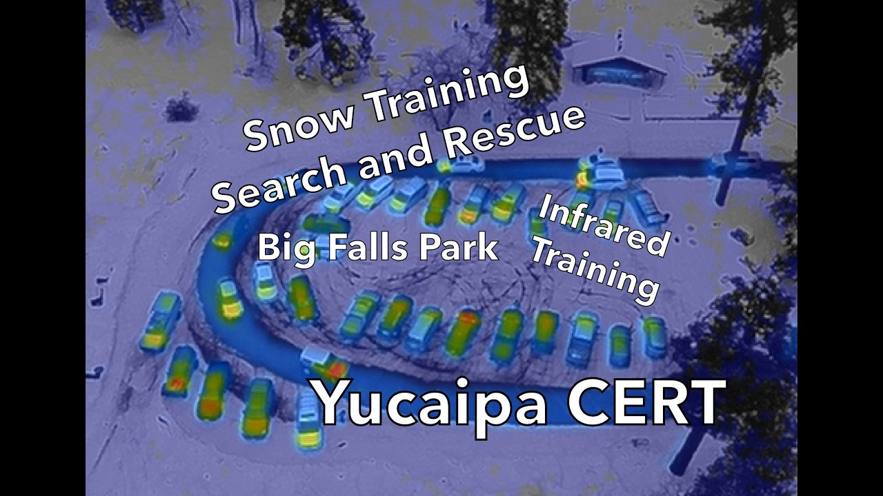Yucaipa CERT: SAR Training (Practice with Infrared Snow Searching) and IR Training in Forest Falls