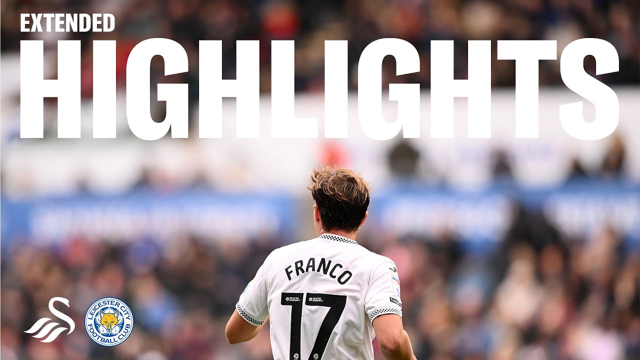 Swansea City v Leicester City | Extended Highlights