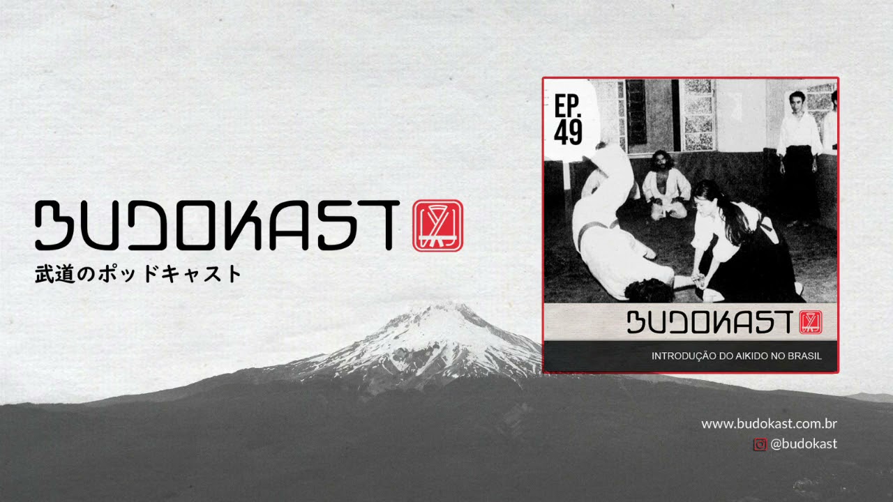 Budokast 49 - Introdução do Aikido no Brasil