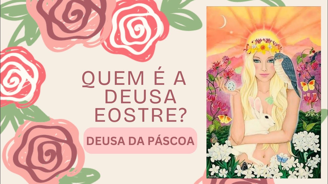 Eostre a Deusa da Páscoa