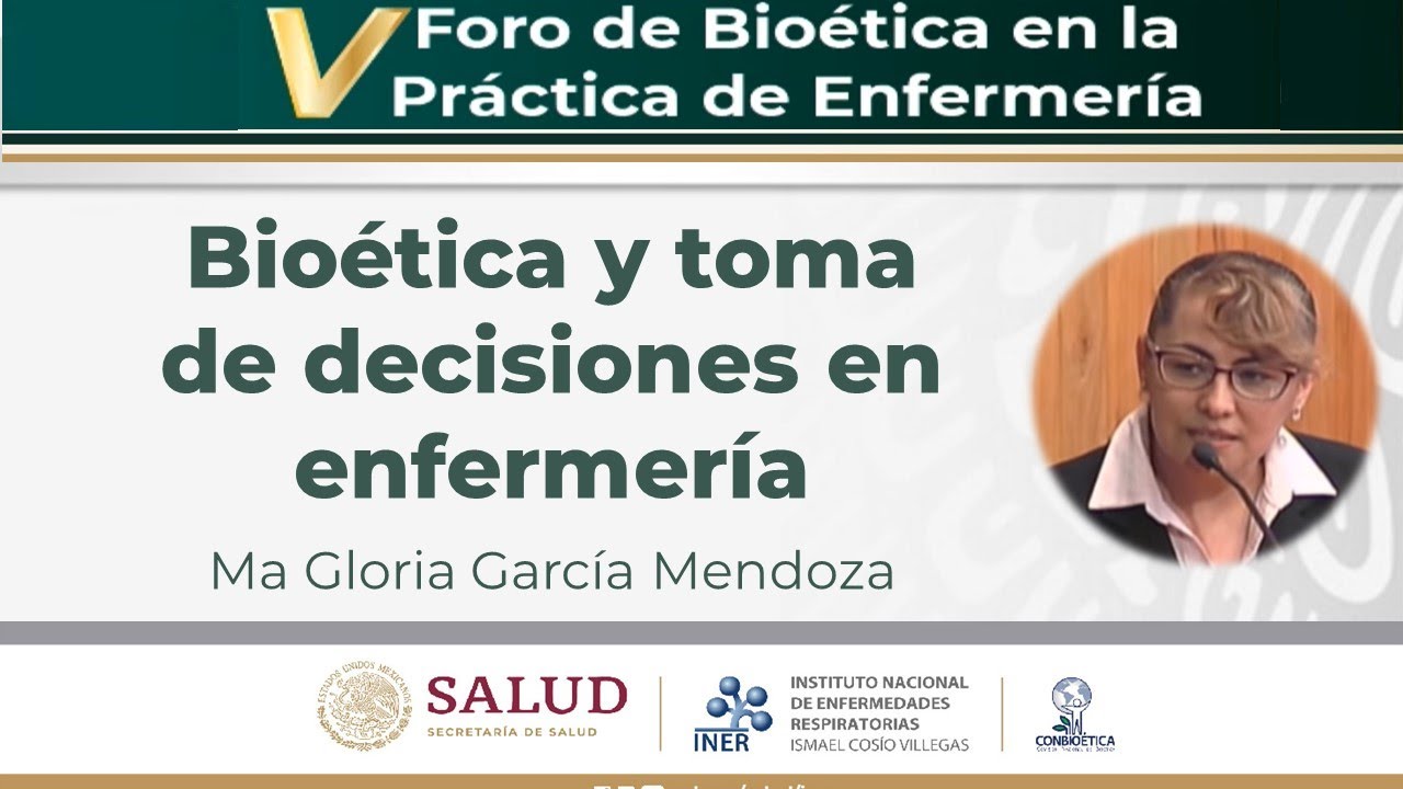 Bioética y toma de decisiones en enfermería: análisis de caso- Ma Gloria Garcia Mendoza