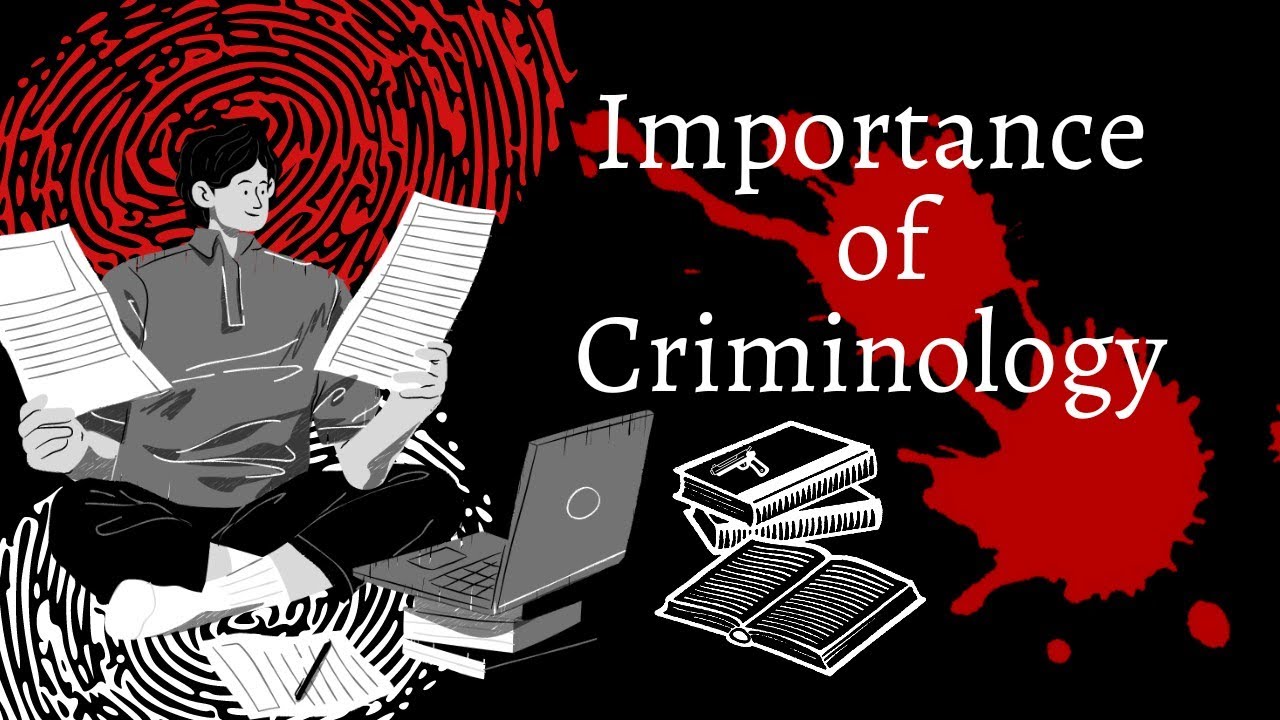 Importance of Criminology | Criminology | Criminology & Penology