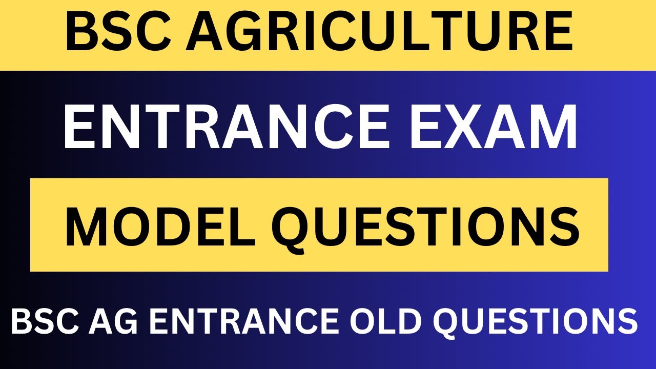 BSC Agriculture Entrance Exam Model Questions | BSC Ag Entrance Exam Old Questions | BSC Ag Entrance