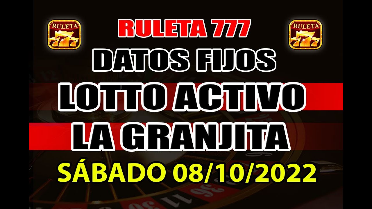 DATOS DE LOTTO ACTIVO PARA HOY SABADO 8/10/2022 - RULETA 777