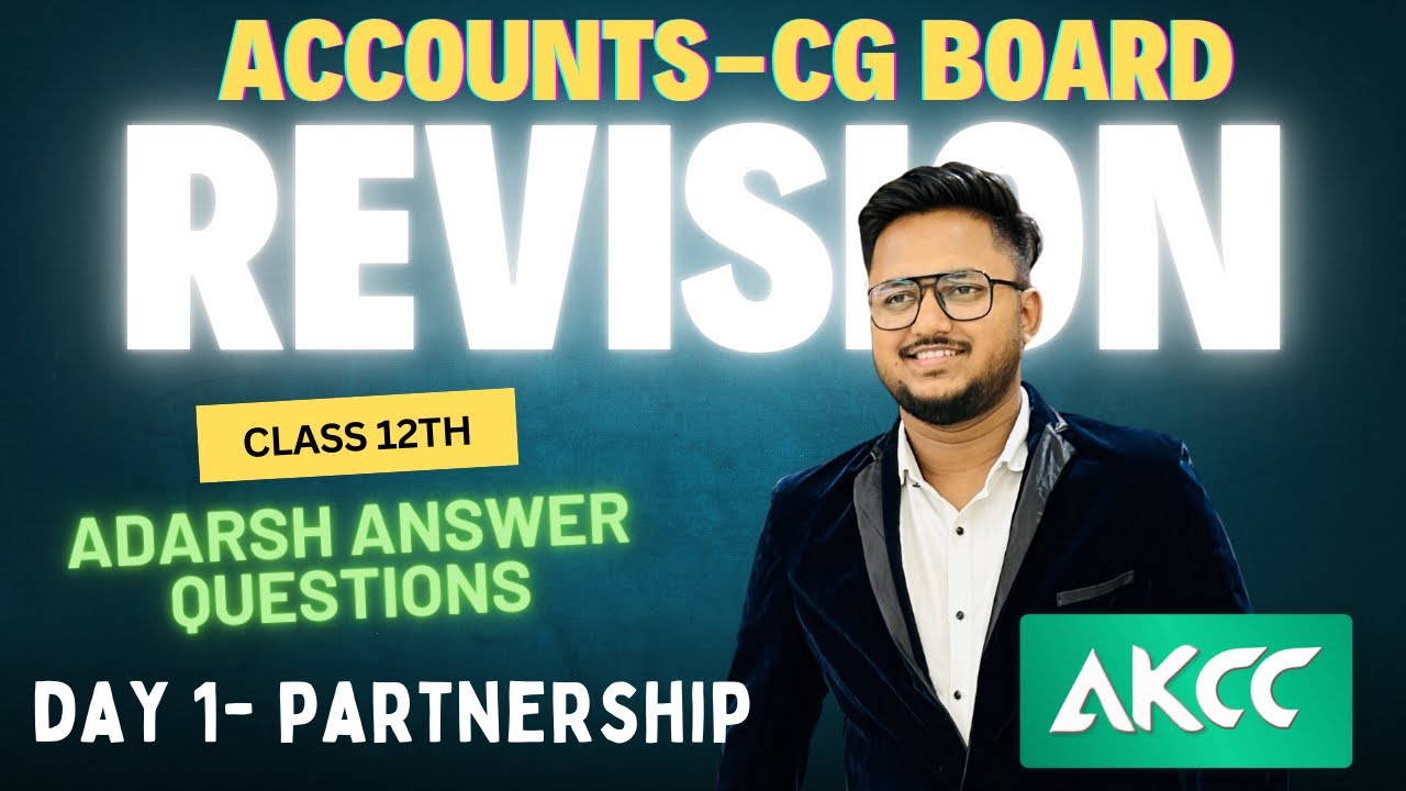 Day 1 - Partnership One Shot Revision | Class 12th | Chapter 1 | Accounts | CG Board | Adarsh Uttar