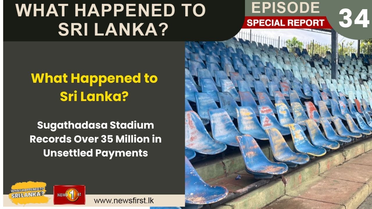 What Happened to Sri Lanka? Sugathadasa Stadium Records Over 35 Million in Unsettled Payments