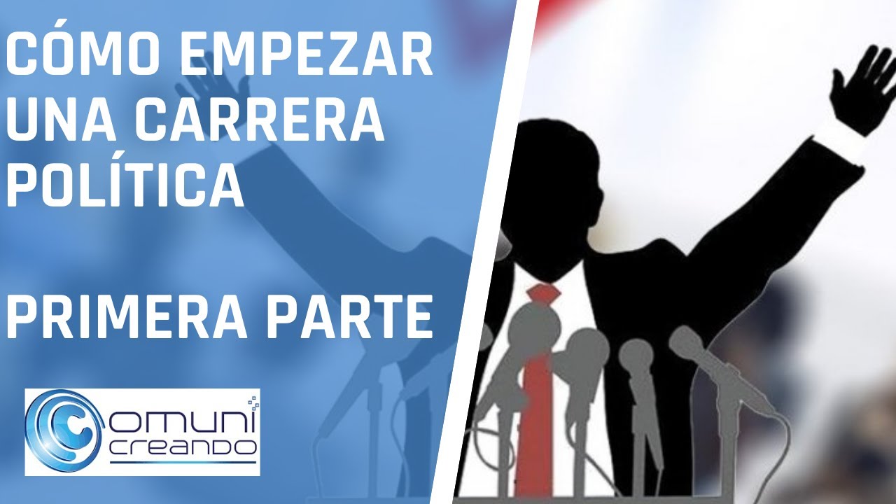 CÓMO EMPEZAR UNA CARRERA POLÍTICA - PRIMERA PARTE - Formación Política