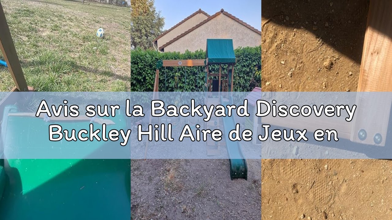 Avis sur la Backyard Discovery Buckley Hill Aire de Jeux en Bois | Maisonnette Extérieur avec balanç