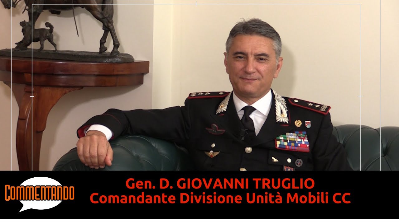 Intervista al Gen. D. Giovanni Truglio, Comandante Divisione Unità Mobili CC