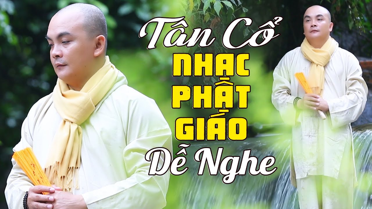 Tân Cổ Nhạc Phật Giáo Dễ Nghe - 16 Bài Ca Cổ Cải Lương Phật Giáo Hay Nhất Của Thầy Thích Nghiêm Bình