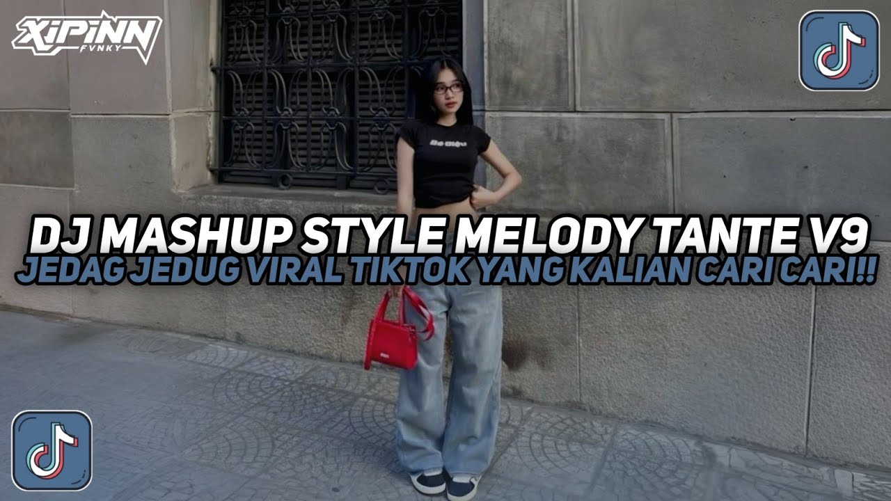 DJ MASHUP CAMPURAN STYLE MELODY TANTE V9 JEDAG JEDUG VIRAL TIKTOK TERBARU 2026!!