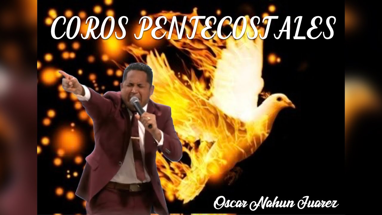 COROS PENTECOSTALES 🔥🔥