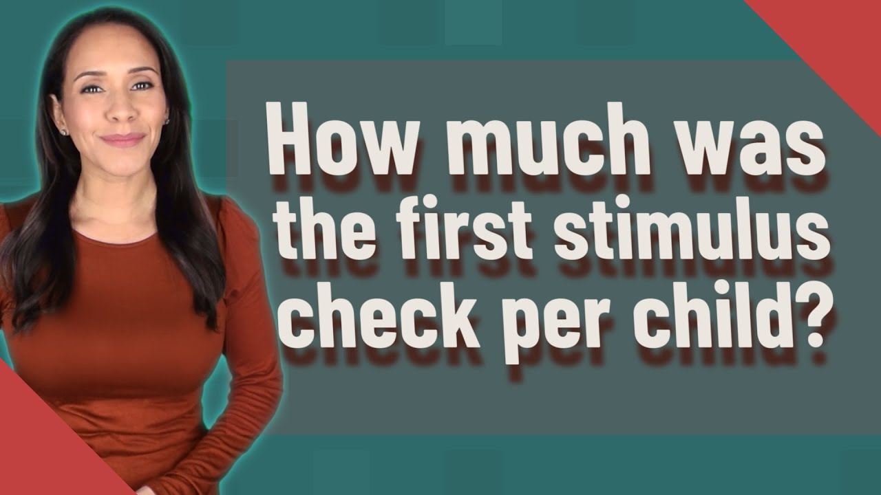 How much was the first stimulus check per child?