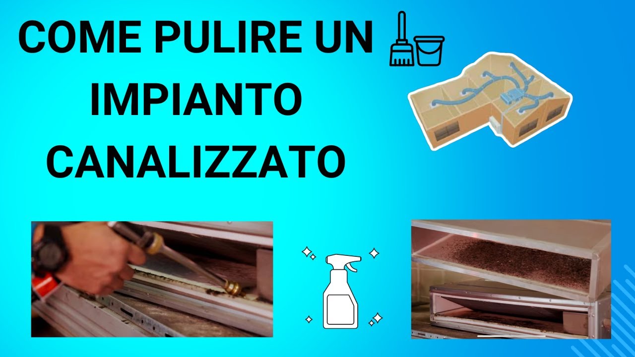 COME PULIRE UN IMPIANTO CANALIZZATO