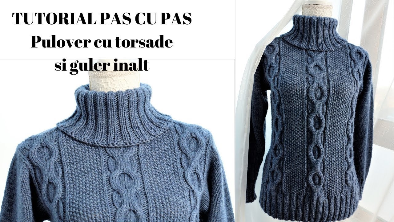 Pulover cu guler si torsade-TUTORIAL PAS CU PAS