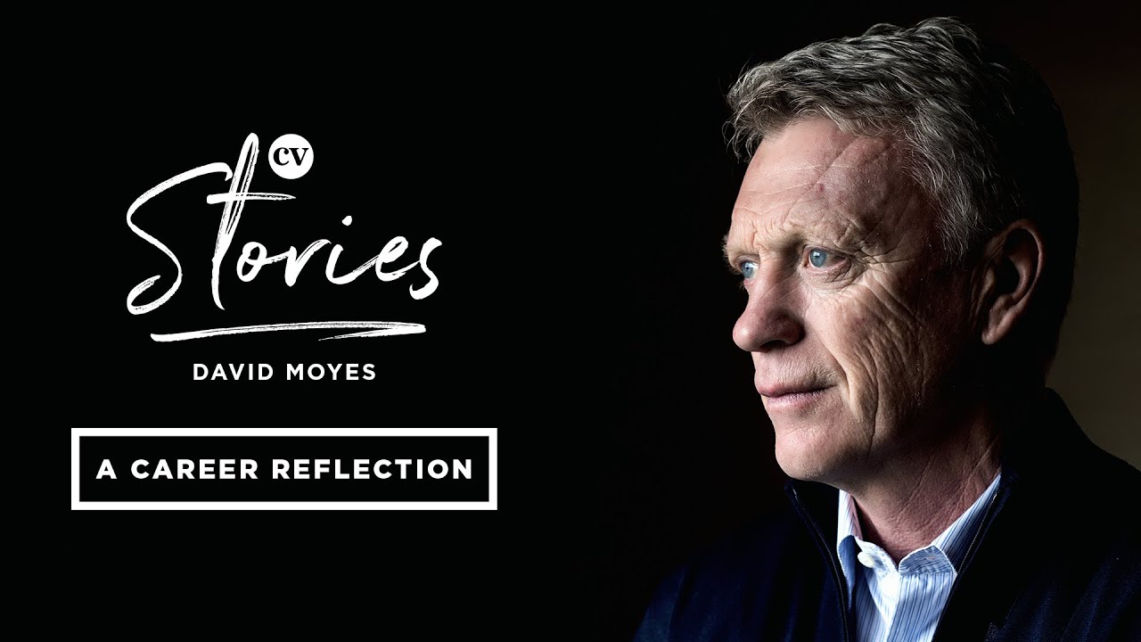David Moyes • A decade at Everton, succeeding Sir Alex Ferguson, and managing in Spain • CV Stories