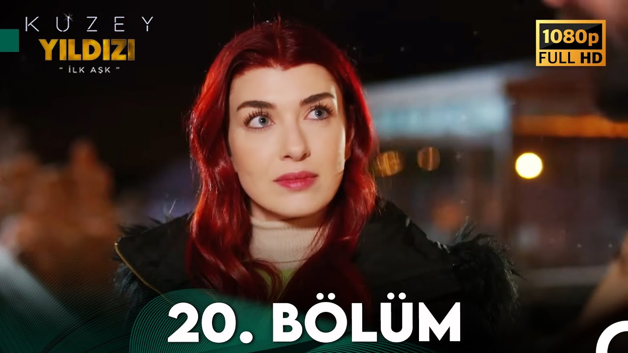 Kuzey Yıldızı İlk Aşk 20. Bölüm (Full HD)
