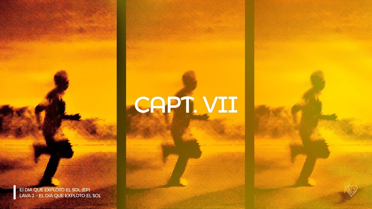 CAP7 LAVA J - EDQEES | El dia que exploto el sol (EP)