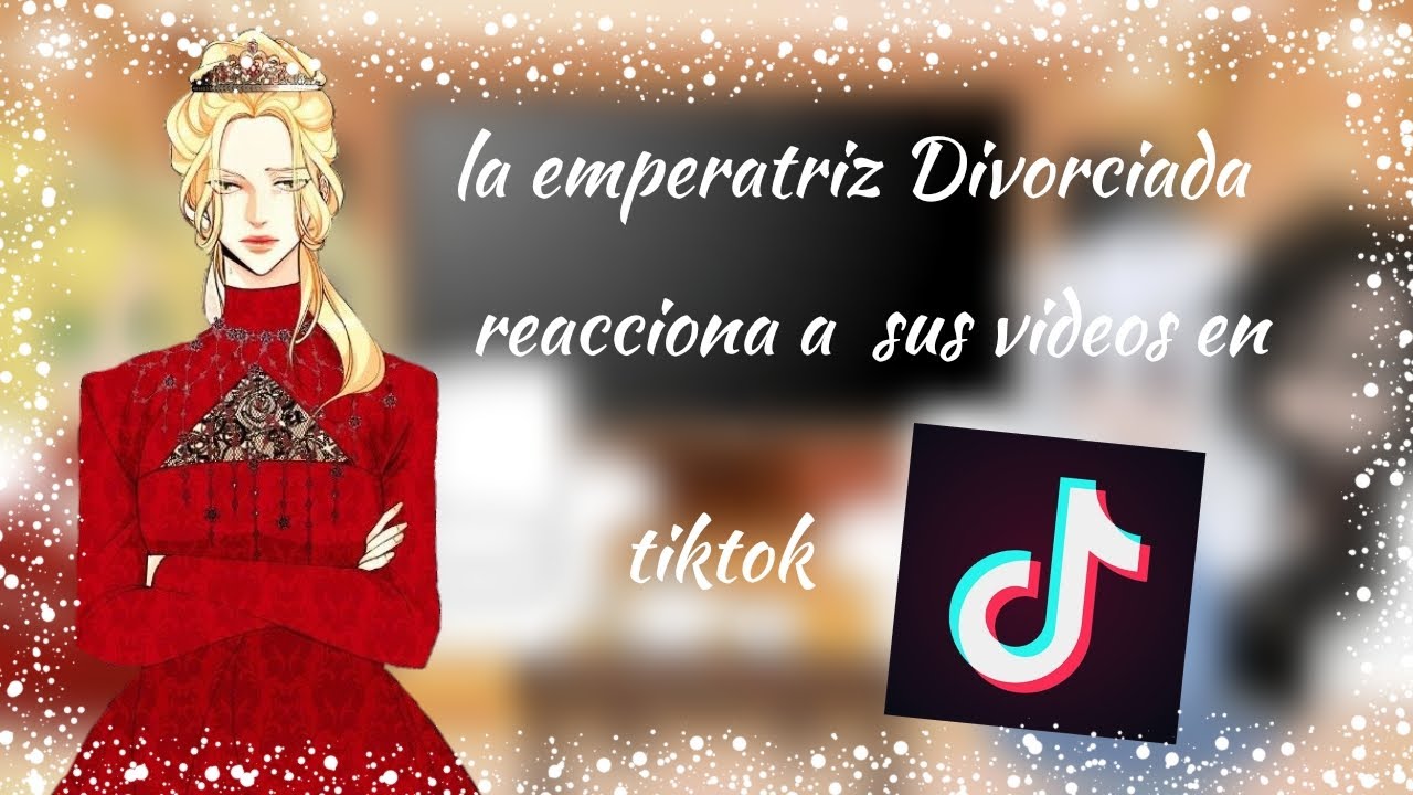 👑𝐿𝑎 𝑒𝑚𝑝𝑒𝑟𝑎𝑡𝑟𝑖𝑧 𝐷𝑖𝑣𝑜𝑟𝑐𝑖𝑎𝑑𝑎 𝑟𝑒𝑎𝑐𝑐𝑖𝑜𝑛𝑎 𝑎 𝑠𝑢𝑠 𝑣𝑖𝑑𝑒𝑜𝑠 𝑒𝑛 𝑡𝑖𝑘𝑡𝑜𝑘✨ (𝑐𝑟𝑒𝑑𝑖𝑡𝑜𝑠 𝑒𝑛 𝑒𝑙 𝑎𝑑𝑒𝑠𝑐𝑟𝑖𝑝𝑐𝑖𝑜𝑛)💫