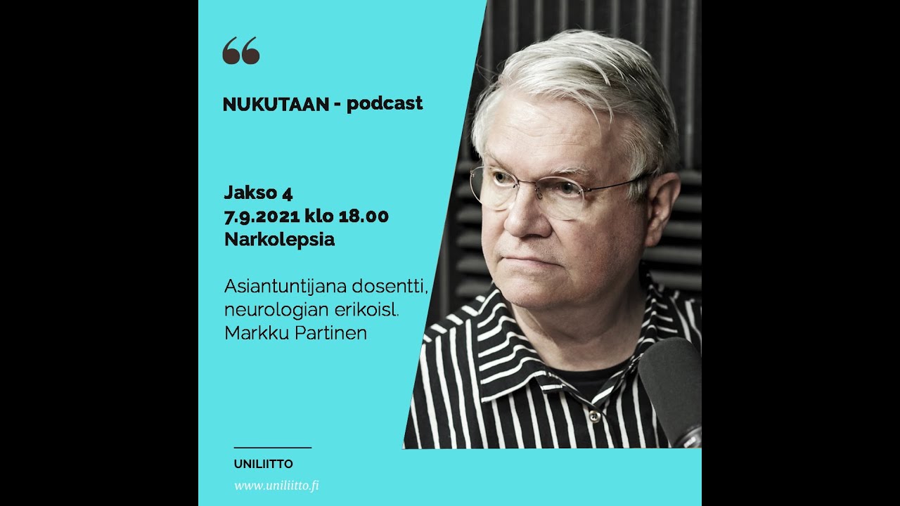 Nukutaan-podcast JAKSO 4: Narkolepsia, Markku Partinen