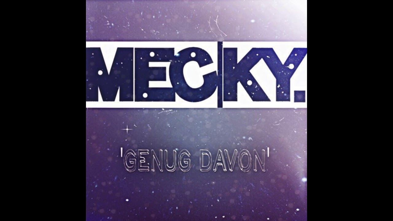Mecky. - Genug davon (Official)