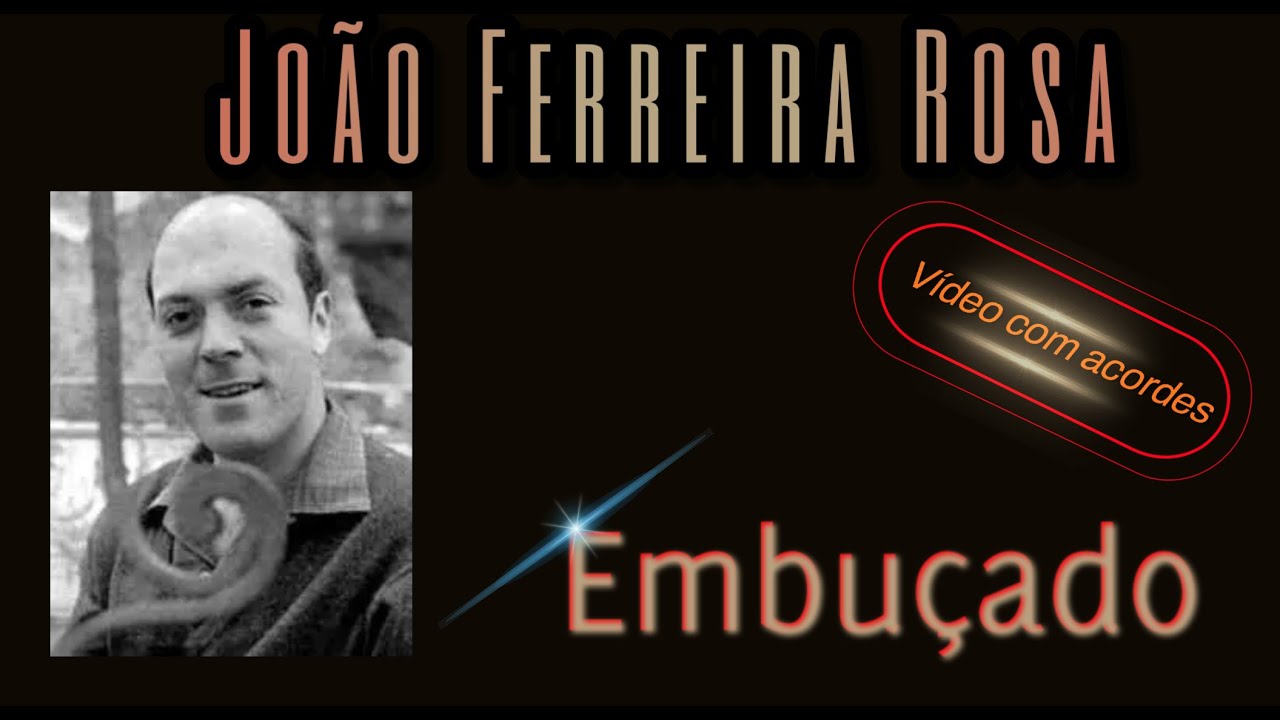João Ferreira Rosa - Embuçado - Com acordes